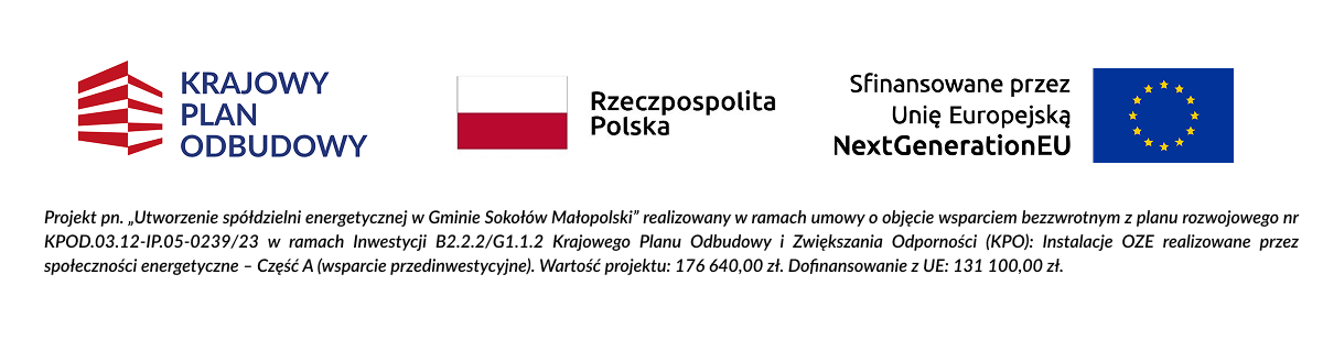 Baner informacyjny Krajowego Planu Odbudowy z logotypami: KPO, flaga Polski z napisem „Rzeczpospolita Polska” oraz flaga Unii Europejskiej z informacją „Sfinansowane przez Unię Europejską – NextGenerationEU”. Poniżej opis projektu: „Utworzenie spółdzielni energetycznej w Gminie Sokołów Małopolski”, realizowanego w ramach KPO (Inwestycja B2.2.2/G1.1.2 – instalacje OZE przez społeczności energetyczne, część A – wsparcie przedinwestycyjne). Wartość projektu: 176 640,00 zł, dofinansowanie UE: 131 100,00 zł.