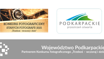 Województwo Podkarpackie partnerem ogólnopolskiego konkursu fotograficznego „Wczoraj i Dziś”!
